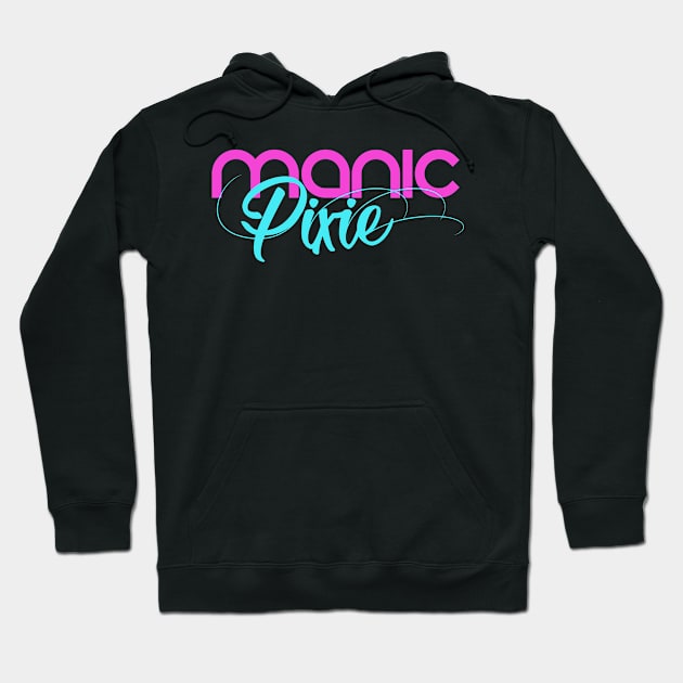 Manic Pixie Hoodie by StupidHead